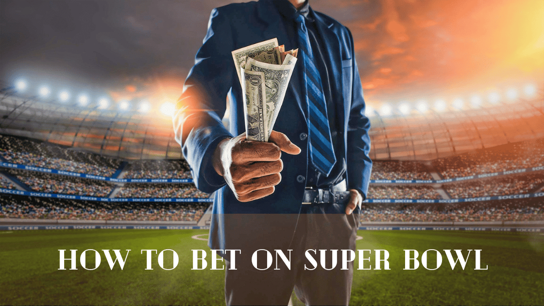 How to Bet on Super Bowl