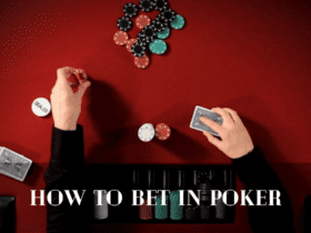 How to Bet in Poker