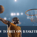 How to Bet on Basketball