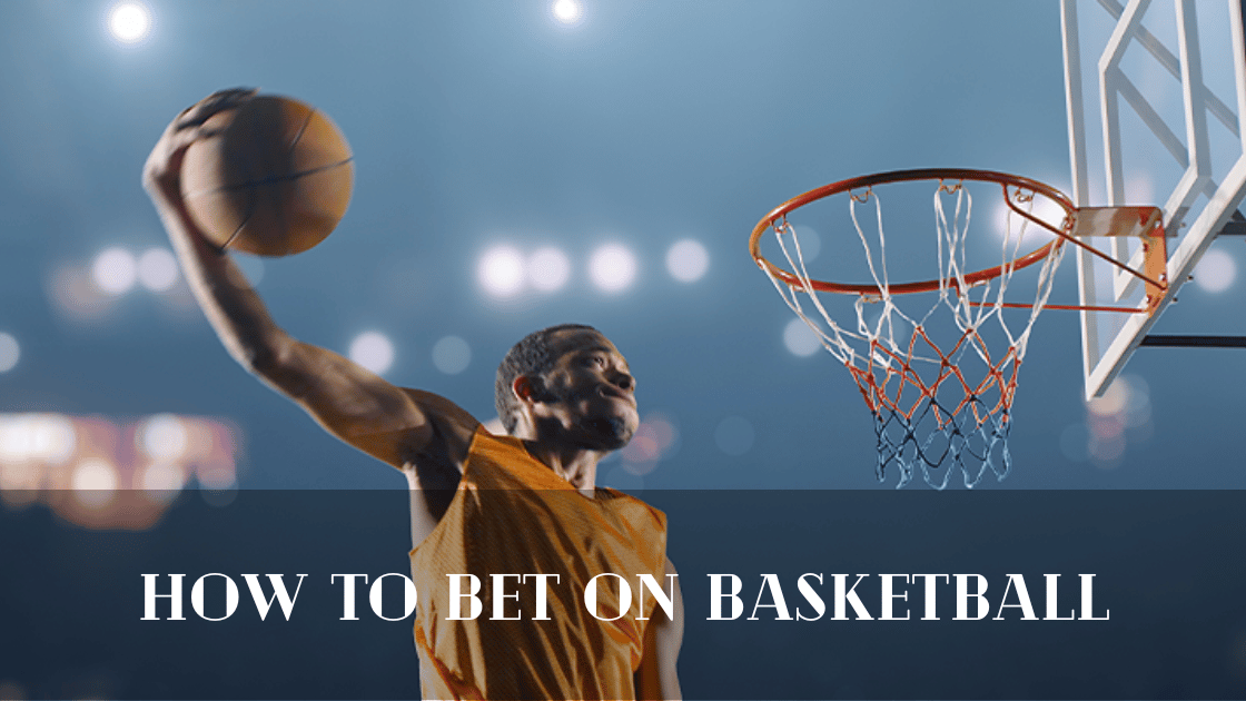 How to Bet on Basketball