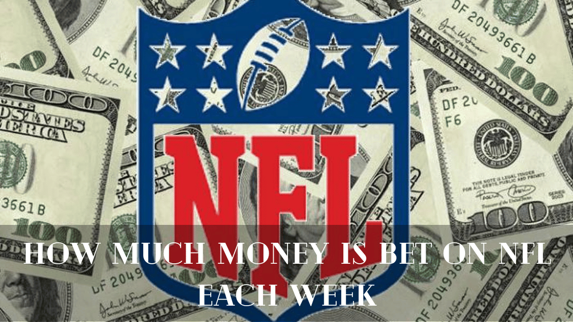 How Much Money is Bet on NFL Each Week