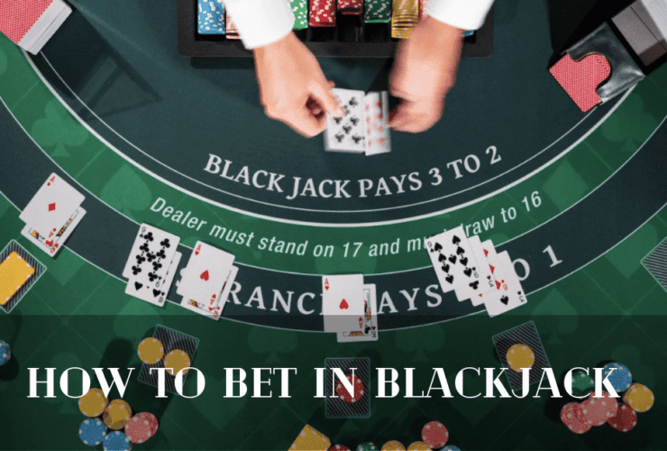 How to Bet in Blackjack