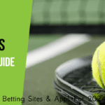 Tennis Betting Sites & Apps For 2024