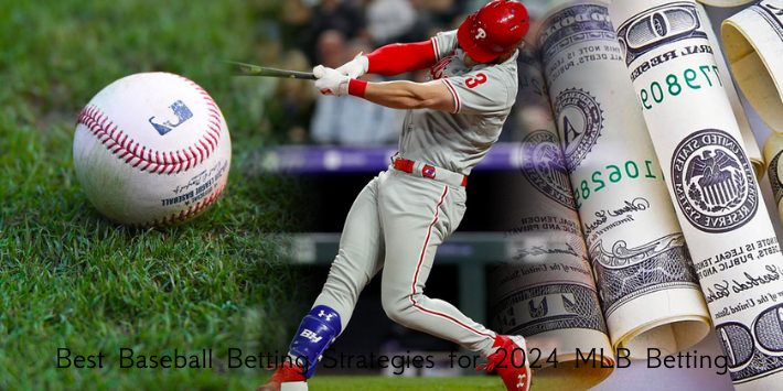 Best Baseball Betting Strategies for 2024 MLB Betting