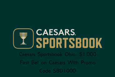 Caesars Sportsbook Ohio: $1,000 First Bet on Caesars With Promo Code SBD1000