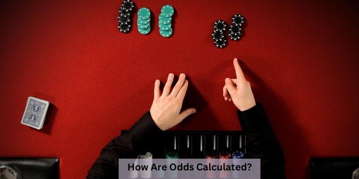 How Are Odds Calculated?