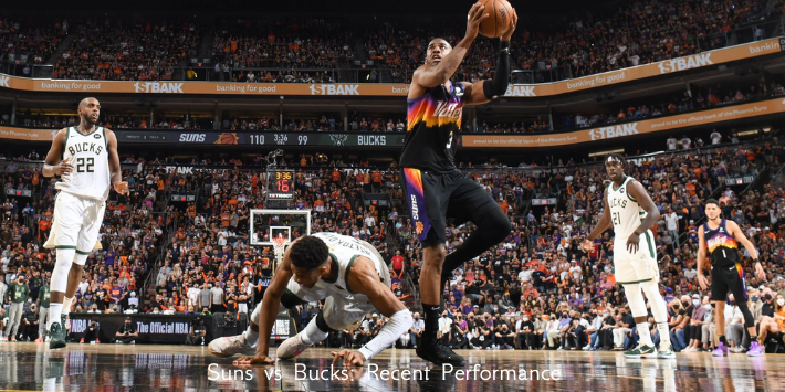 Suns vs Bucks: Recent Performance