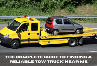 The Complete Guide to Finding a Reliable Tow Truck Near Me